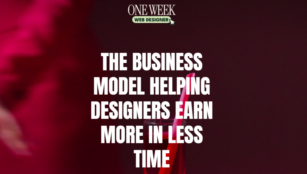 Whitney Rose – One Week Web Designer: The Ultimate Guide to Building a Profitable Web Design Business in Just 7 Days